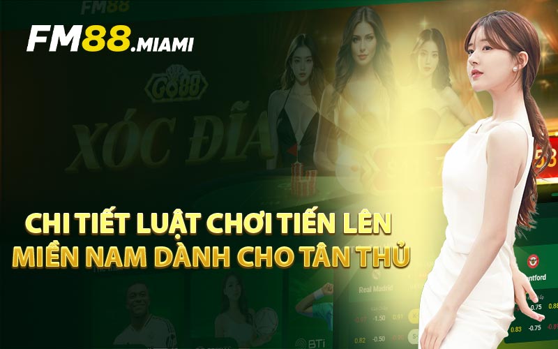 Chi Tiết Luật Chơi Tiến Lên Miền Nam Dành Cho Tân Thủ