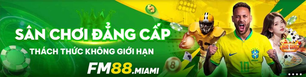 sân chơi đẳng cấp fm88